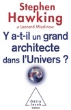 Stephen Hawking et Leonard Mlodinow - Y'a-t-il un grand architecte dans l'Univers ?.
