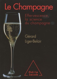 Gérard Liger-Belair - Le Champagne - Effervescence, la science du champagne.