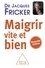 Jacques Fricker - Maigrir vite et bien.