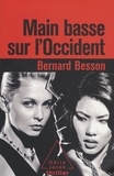 Bernard Besson - Main basse sur l'Occident.