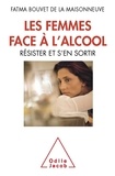 Fatma Bouvet de la Maisonneuve - Les Femmes face à l'alcool - Résister et s'en sortir.