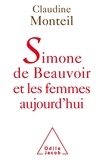 Claudine Monteil - Simone de Beauvoir et les femmes aujourd'hui.