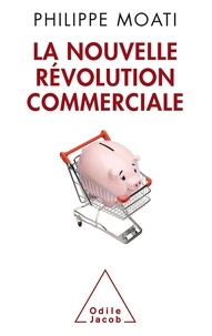 Philippe Moati - La nouvelle révolution commerciale.