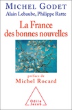 Michel Godet et Alain Lebaube - La France des bonnes nouvelles.