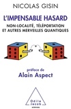 Nicolas Gisin - L'Impensable Hasard - Non-localité, téléportation et autres merveilles quantiques.