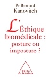 Bernard Kanovitch - L'Ethique biomédicale - Posture ou imposture ?.