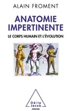Alain Froment - Anatomie impertinente - Le corps humain et l'évolution.
