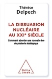 Thérèse Delpech - Le Nouvel Age du nucléaire - La dissuasion à l'ère de la piraterie stratégique.