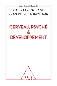 Colette Chiland et Jean-Philippe Raynaud - Cerveau, psyché et développement.