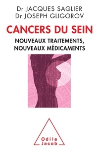 Jacques Saglier et Joseph Gligorov - Cancers du sein - Nouveaux traitements, nouveaux médicaments.
