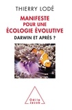 Thierry Lodé - Manifeste pour une écologie évolutive - Darwin, et après ?.