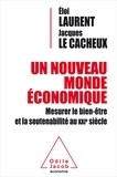 Eloi Laurent et Jacques Le Cacheux - Un nouveau monde économique - Mesurer le bien-être et la soutenabilité au XXIe siècle.