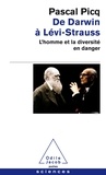 Pascal Picq - De Darwin à Levi-Strauss - L'homme et la diversité en danger.