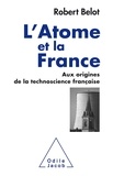 Robert Belot - L'atome et la France - Aux origines de la technoscience française.