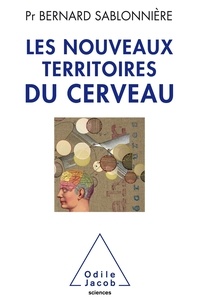 Bernard Sablonnière - Les nouveaux territoires du cerveau.