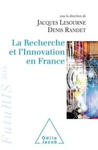 Jacques Lesourne et Denis Randet - La recherche et l'innovation en France 2015-2016.