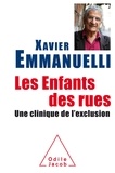 Xavier Emmanuelli - Les enfants des rues - Une clinique de l'exclusion.