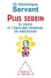 Dominique Servant - Plus serein - Le stress et l'équilibre intérieur, un abécédaire.