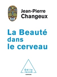 Jean-Pierre Changeux - La beauté dans le cerveau.