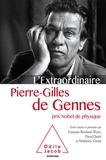 Pierre-Gilles de Gennes et Françoise Brochard-Wyart - L'extraordinaire Pierre-Gilles de Gennes - Prix Nobel de physique.