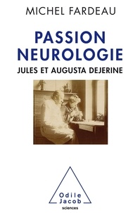 Michel Fardeau - Passion neurologie - Jules et Augusta Dejerine.