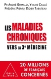 André Grimaldi et Yvanie Caillé - Les maladies chroniques - Vers la troisième médecine.