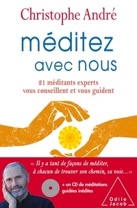 Christophe André - Méditez avec nous - 21 méditants experts vous conseillent et vous guident. 1 CD audio