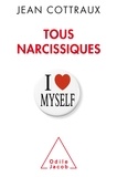 Jean Cottraux - Tous narcissiques.