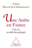 Fatma Bouvet de la Maisonneuve - Une Arabe de France - Une vie au-delà des préjugés.