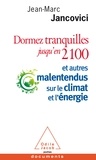 Jean-Marc Jancovici - Dormez tranquilles jusqu'en 2100 - Et autres malentendus sur le climat et l'énergie.