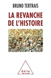 Bruno Tertrais - La Revanche de l'Histoire - Comment le passé change le monde.