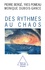 Monique Dubois-Gance et Pierre Bergé - Des rythmes au chaos.