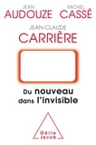 Jean Audouze et Michel Cassé - Du nouveau dans l'invisible.