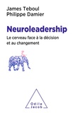 James Teboul et Philippe Damier - Le neuroleadership - Le cerveau face à la décision et au changement.