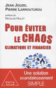 Jean Jouzel et Pierre Larrouturou - Pour éviter le chaos climatique et financier.