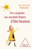 Yves-Alexandre Thalmann - On a toujours une seconde chance d'être heureux.