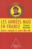 François Hourmant - Les années Mao en France - Avant, pendant et après Mai 68 (1966-1976).