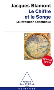 Jacques Blamont - Le chiffre et le songe - La révolution scientifique.