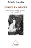 Temple Grandin - Penser en images et autres témoignages sur l'autisme.
