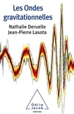 Nathalie Deruelle et Jean-Pierre Lasota - Les ondes gravitationnelles.