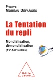 Philippe Moreau Defarges - La tentation du repli - Mondialisation, démondialisation (XVe-XXIe siècles).