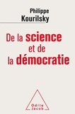 Philippe Kourilsky - De la science et de la démocratie.