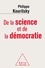 Philippe Kourilsky - De la science et de la démocratie.