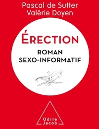 Pascal De Sutter et Valérie Doyen - Erection - Roman sexo-informatif.
