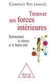 Clémence Peix Lavallée - Trouver ses forces intérieures - Surmonter le stress et le burn-out.