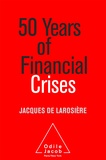Jacques de Larosière - 50 Years of Financial Crises.