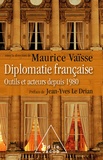 Maurice Vaïsse - Diplomatie française - Outils et acteurs depuis 1980.