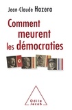 Jean-Claude Hazera - Comment meurent les démocraties - Mussolini, Hitrler, Roosevelt, Franco, Pétain....