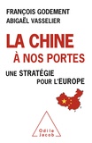 François Godement et Abigaël Vasselier - La Chine à nos portes - Une stratégie pour l'Europe.