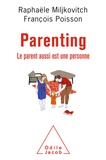 François Poisson et Raphaële Miljkovitch - Parenting - Le parent aussi est une personne.